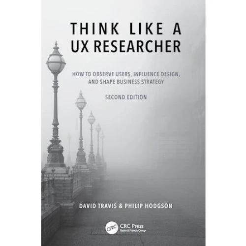 Think Like a UX Researcher - Philip Hodgson & David Travis (Bog)