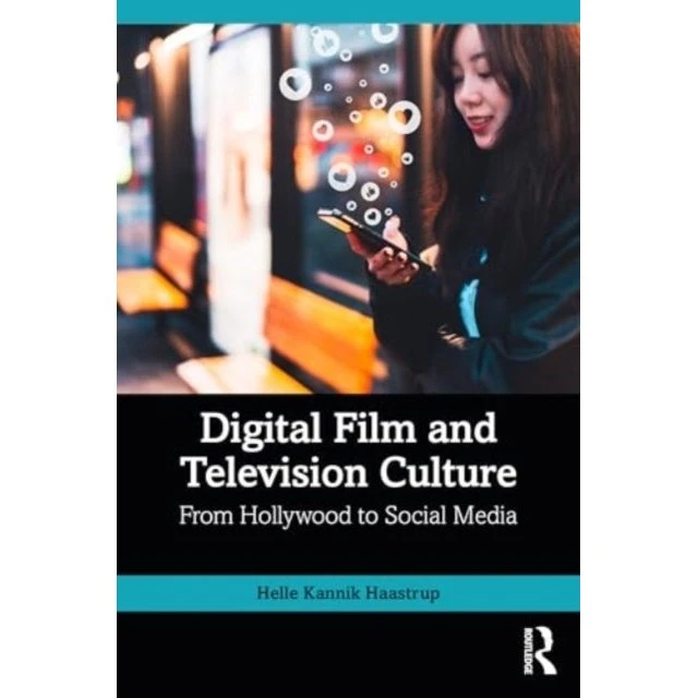 Digital Film and Television Culture - Helle Kannik Haastrup