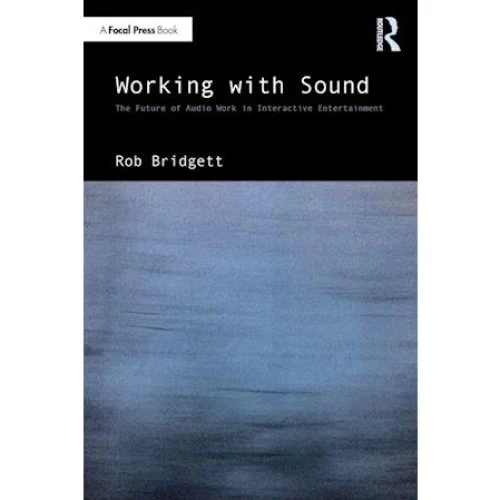 Rob Bridgett: Working with Sound - Bog