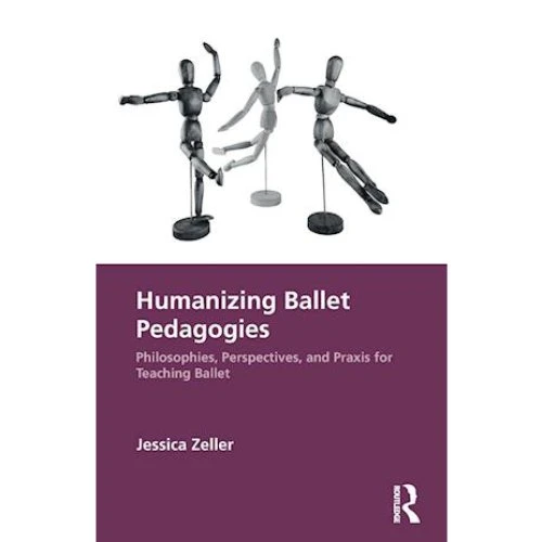 Jessica Zeller: Humanizing Ballet Pedagogies - Bog