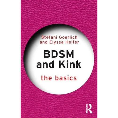 BDSM and Kink: The Basics - Stefani Goerlich & Elyssa Helfer (Bog)