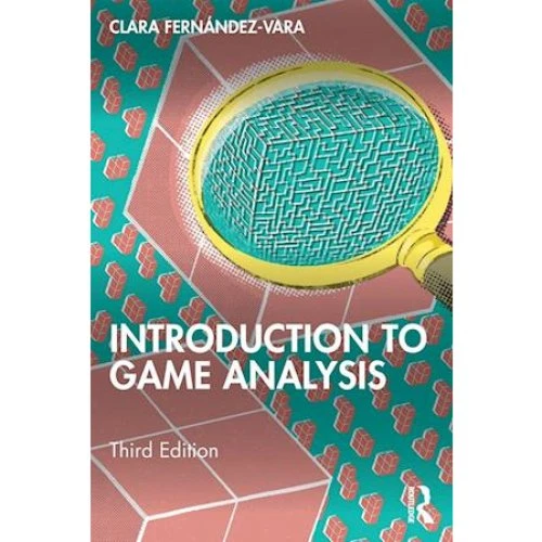 Introduction to Game Analysis - Clara Fernández-Vara (3. udgave)