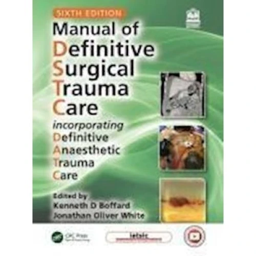 Manual of Definitive Surgical Trauma Care 6e - Kenneth D. Boffard