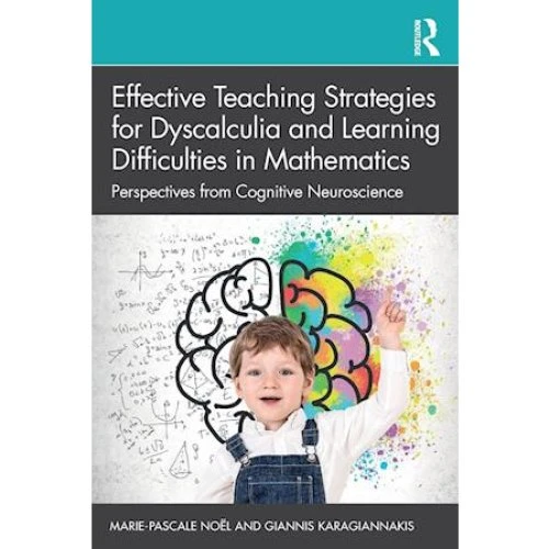Effective Teaching Strategies for Dyscalculia - Karagiannakis & Noël