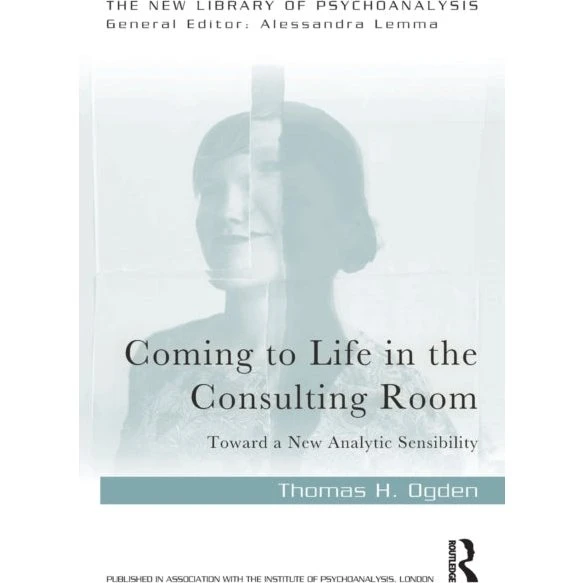 Thomas H. Ogden: Coming to Life in the Consulting Room