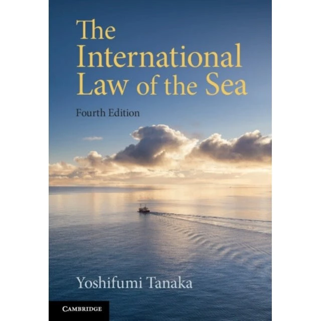 The International Law of the Sea - Yoshifumi Tanaka