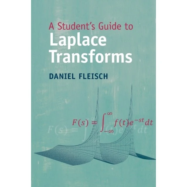 A Student's Guide to Laplace Transforms - Daniel Fleisch
