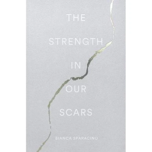 Bianca Sparacino: The Strength In Our Scars - Bog