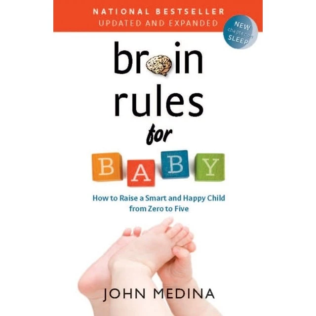John Medina: Brain Rules for Baby (Updated and Expanded)