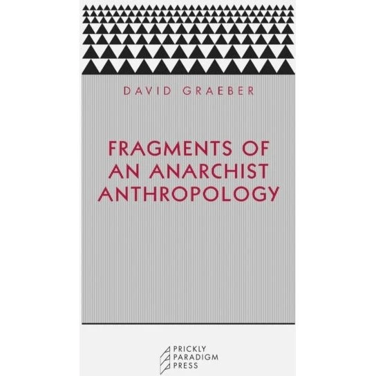 Fragments of an Anarchist Anthropology - David Graeber