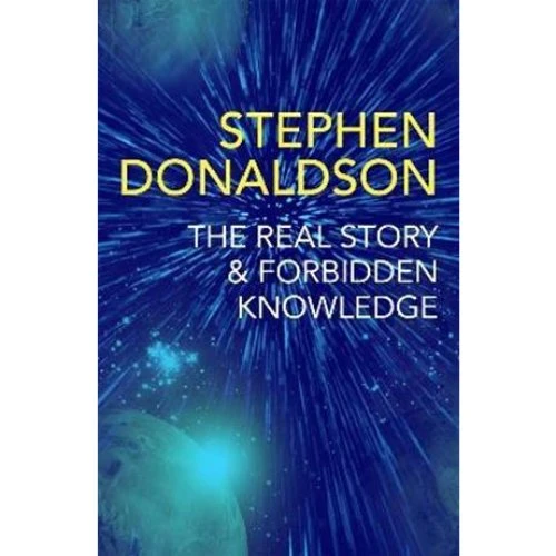 Stephen Donaldson: The Real Story & Forbidden Knowledge (Bog)