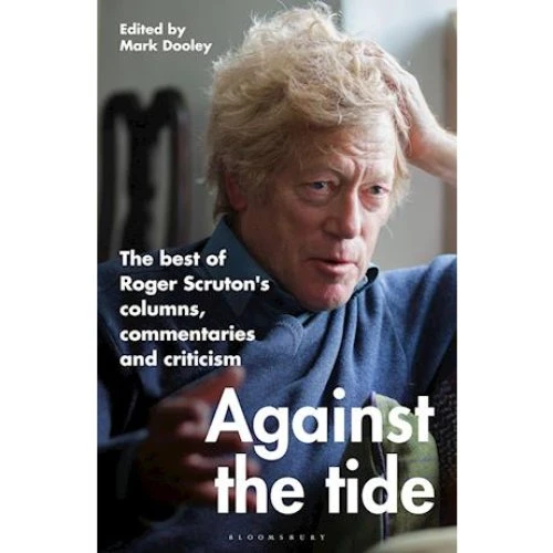 Against the Tide - Roger Scruton (Bog)
