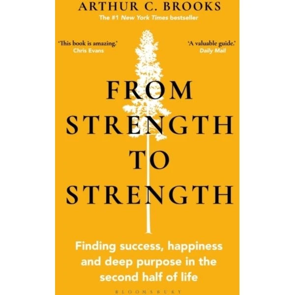 Arthur C. Brooks: From Strength to Strength