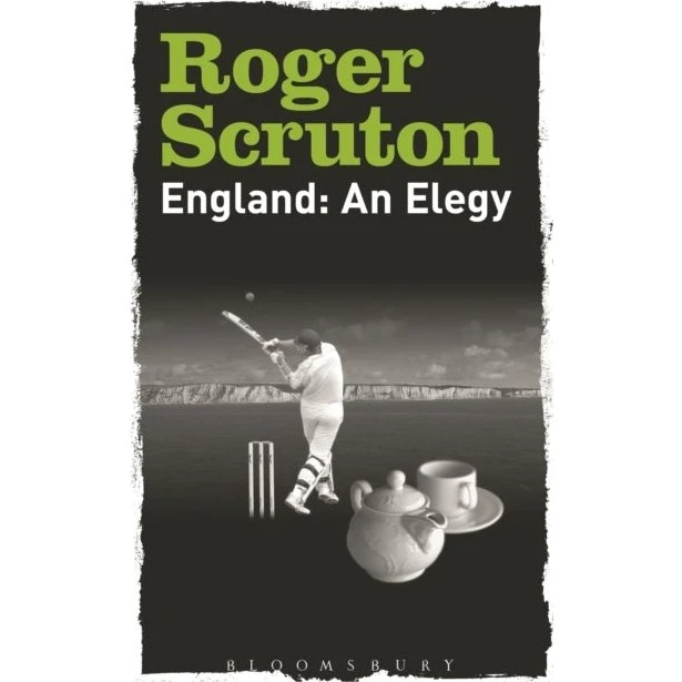 Roger Scruton: England: An Elegy