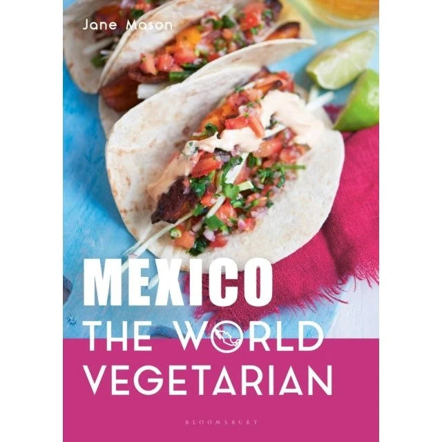 Mexico: The World Vegetarian - Jane Mason