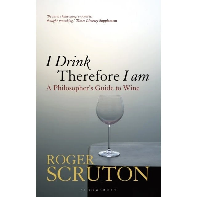 I Drink Therefore I Am - Roger Scruton (Bog)
