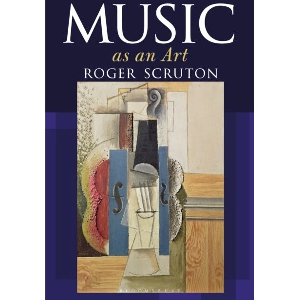 Roger Scruton: Music as an Art