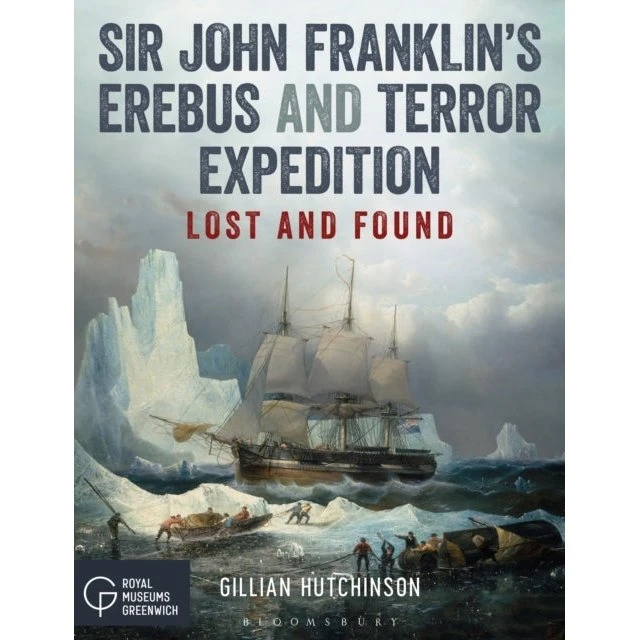 Sir John Franklins Erebus and Terror Expedition - Gillian Hutchinson