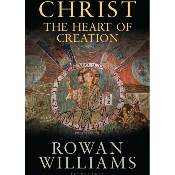 Rowan Williams: Christ the Heart of Creation
