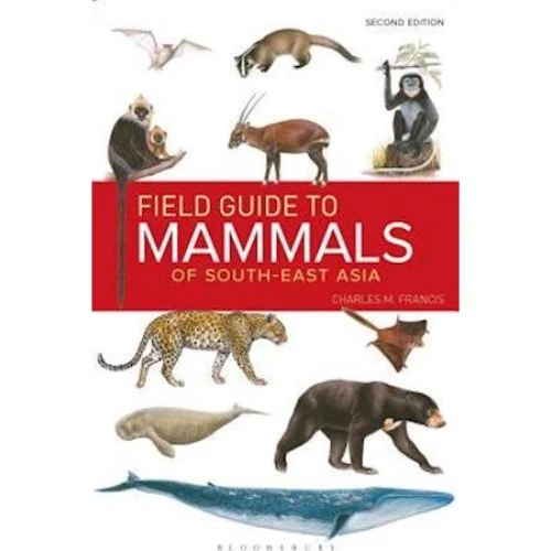Charles M. Francis: Field Guide to the Mammals of South-east Asia (2. udg.)