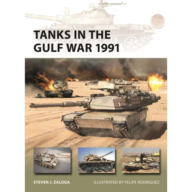 Tanks in the Gulf War 1991 - Steven J. Zaloga