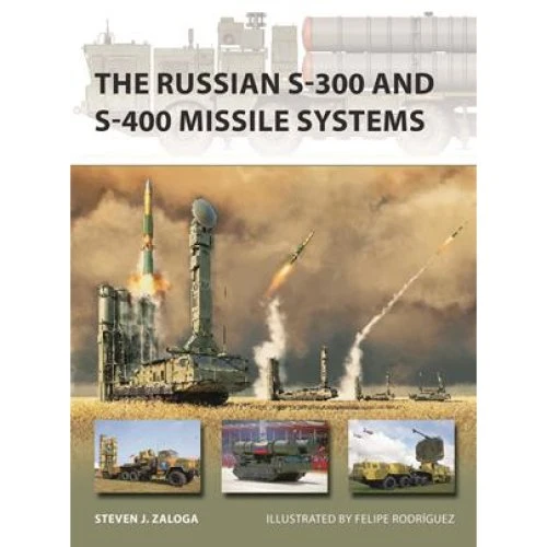 Steven J. Zaloga: The Russian S-300 and S-400 Missile Systems