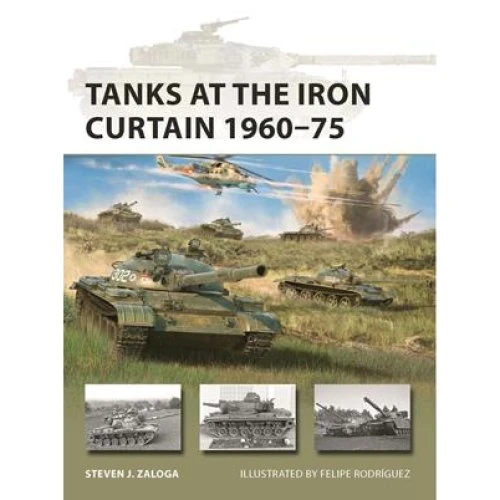 Steven J. Zaloga: Tanks at the Iron Curtain 1960-75