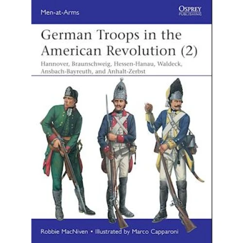 German Troops in the American Revolution (2) - Robbie MacNiven