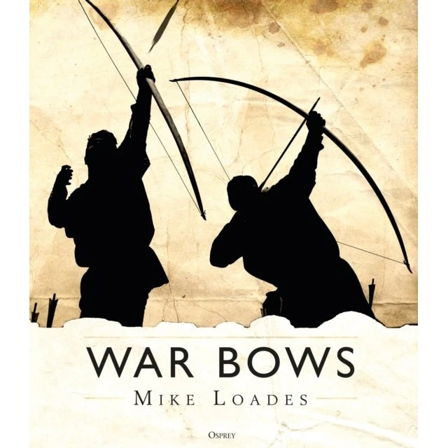 War Bows af Mike Loades