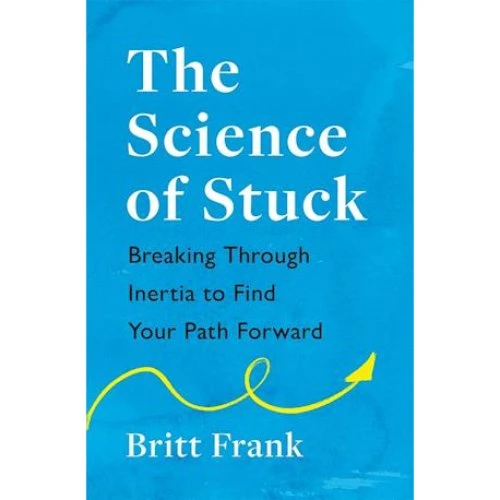 Britt Frank: The Science of Stuck - Bog