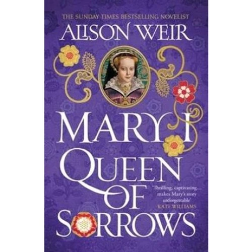 Alison Weir: Mary I: Queen of Sorrows - Bog