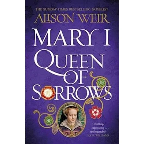 Alison Weir: Mary I: Queen of Sorrows - Bog