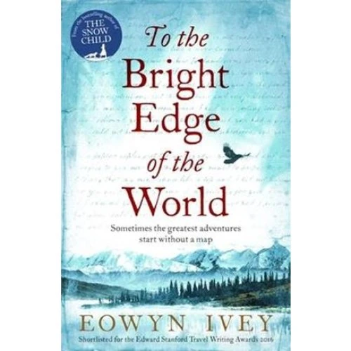 Eowyn Ivey: To the Bright Edge of the World - Bog