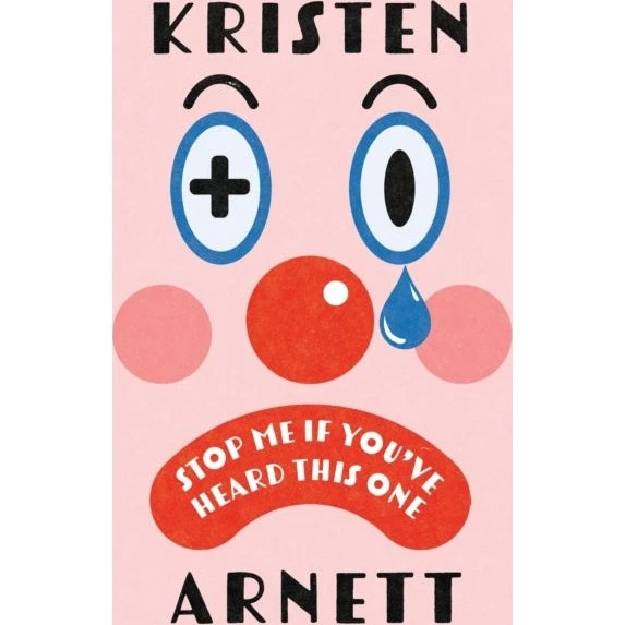 Stop Me If You've Heard This One - Kristen Arnett