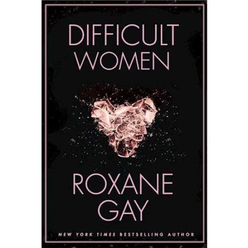 Roxane Gay: Difficult Women - Bog