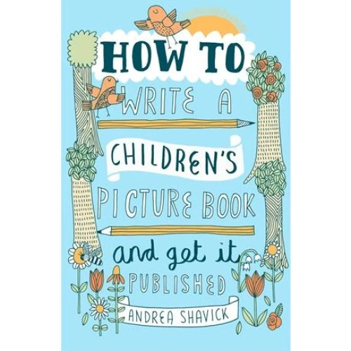 Andrea Shavick: How to Write a Children's Picture Book (2. udgave)