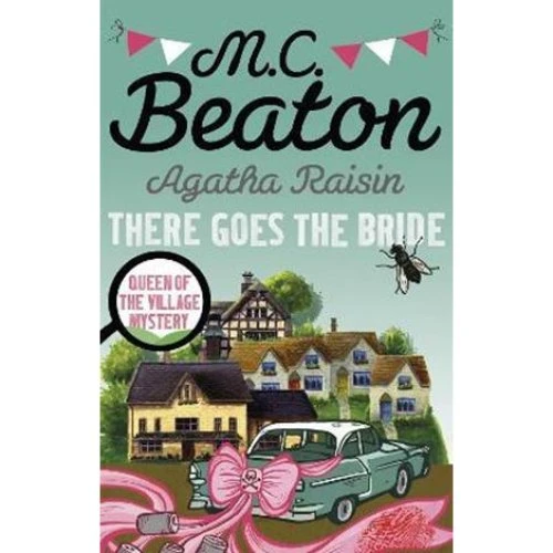 M.C. Beaton: Agatha Raisin: There Goes The Bride (Paperback)