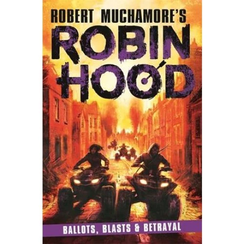 Robert Muchamore: Robin Hood 8 - Ballots, Blasts & Betrayal