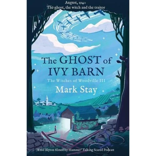Mark Stay: The Ghost of Ivy Barn (Witches of Woodville #3)
