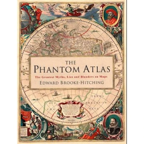 Edward Brooke-Hitching: The Phantom Atlas