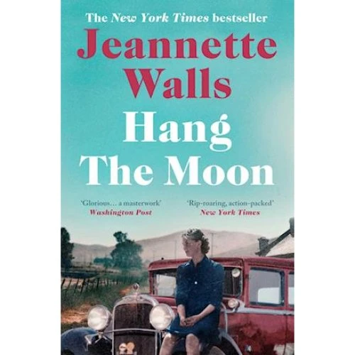 Jeannette Walls: Hang the Moon - Bog