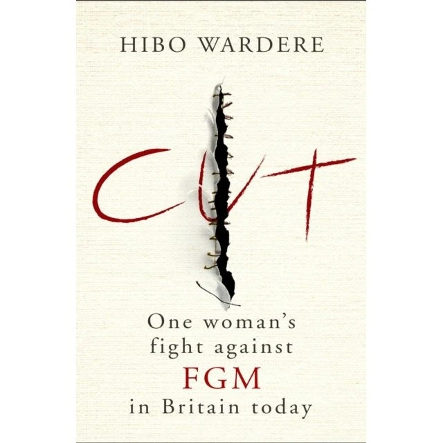 Cut: One Woman's Fight Against FGM in Britain Today - Hibo Wardere
