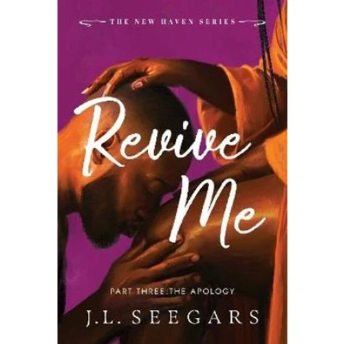 J. L. Seegars: Revive Me: Part Three: The Apology (Bog)