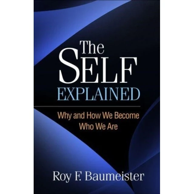 Roy F. Baumeister: The Self Explained