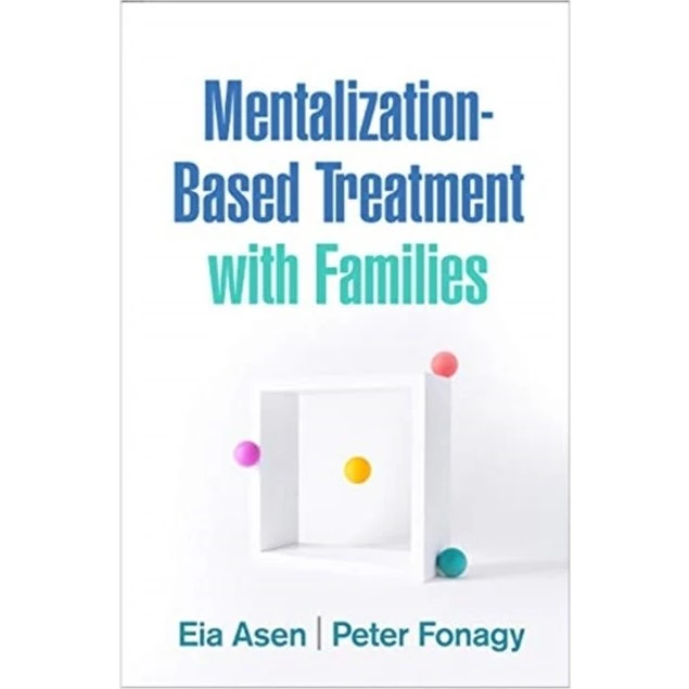 Mentalization-based Treatment With Families - Eia Asen & Peter Fonagy