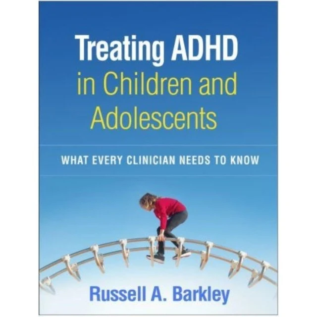 Russell A. Barkley: Treating ADHD in Children and Adolescents