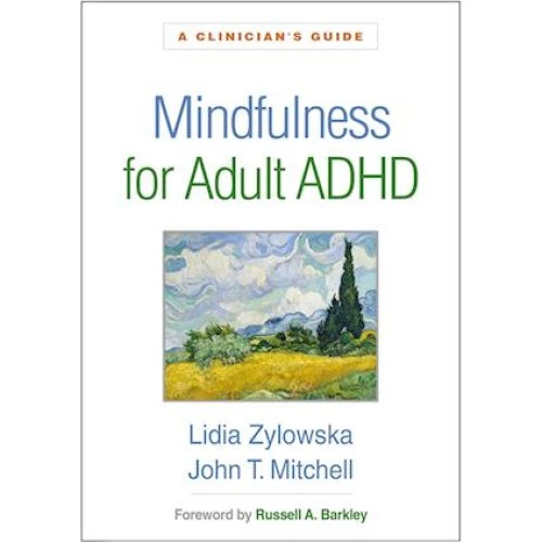 Mindfulness for Adult ADHD - Lidia Zylowska & John T. Mitchell