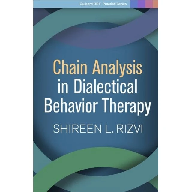 Chain Analysis in Dialectical Behavior Therapy - Shireen L. Rizvi