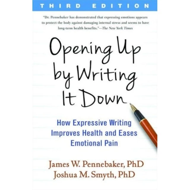 Opening up by Writing It Down, 3. udgave - James W. Pennebaker
