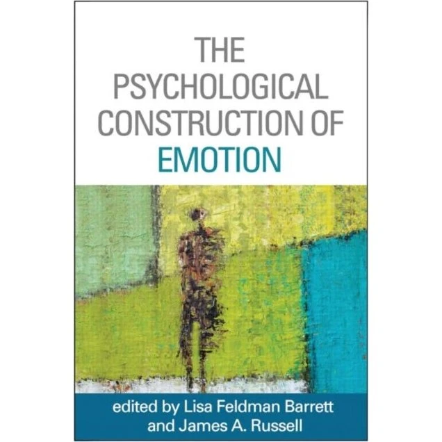 The Psychological Construction of Emotion - Lisa Feldman Barrett